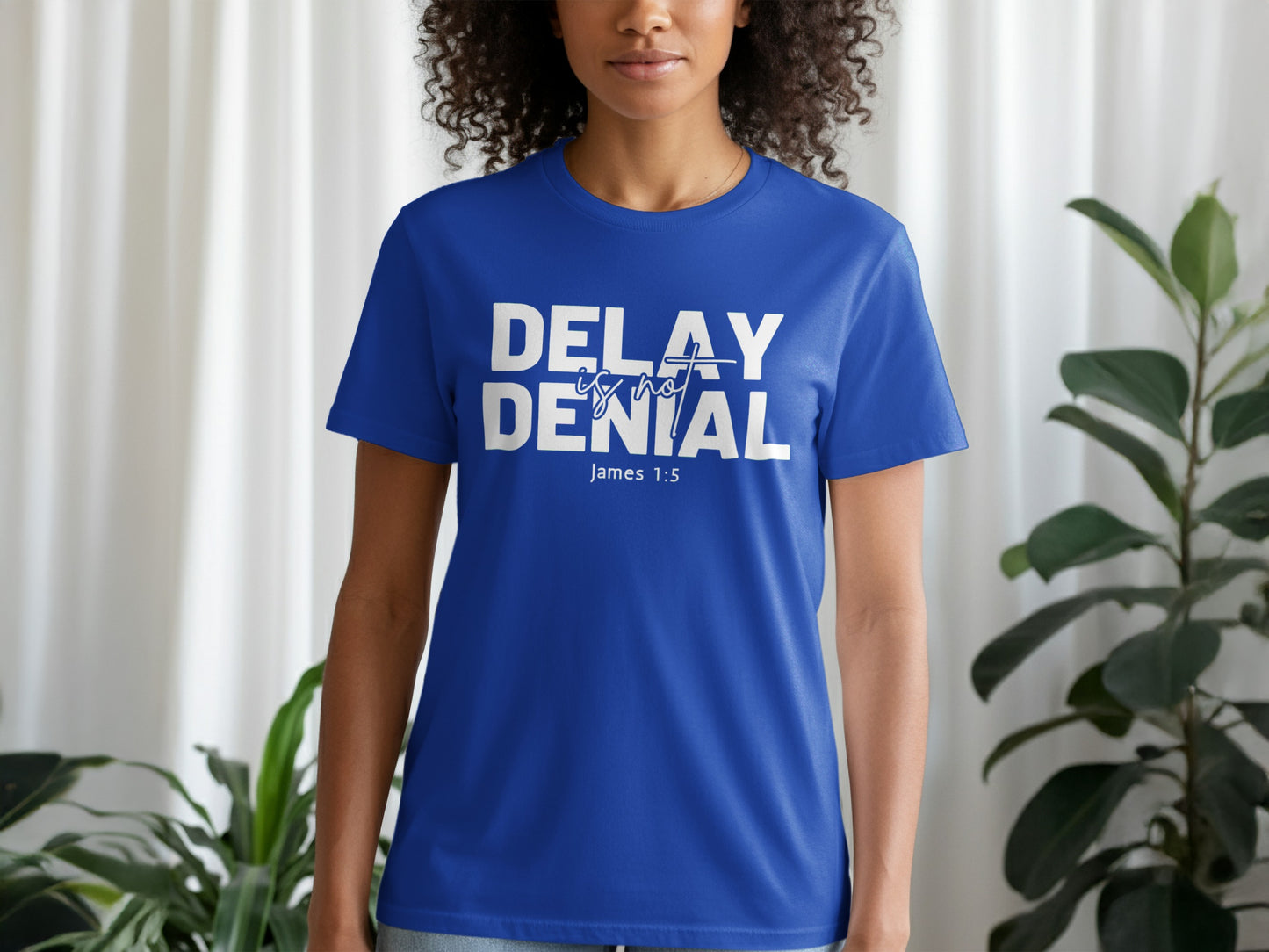 Delay Not Denial James 1:5 Graphic Tee product