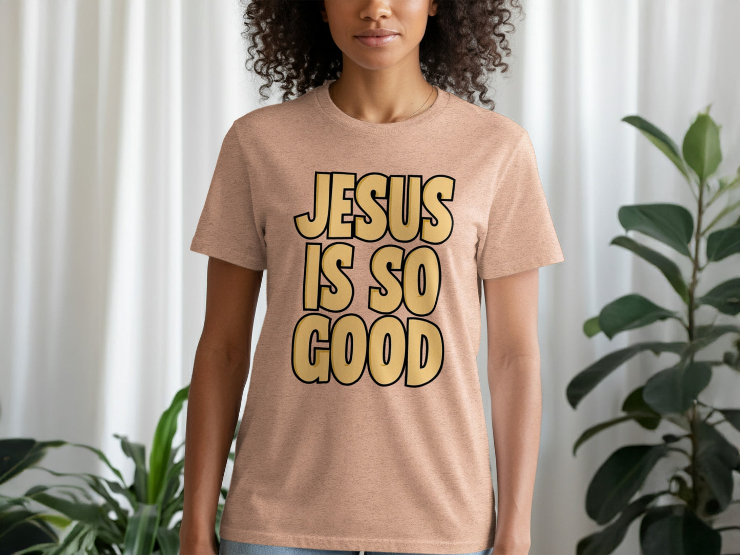 JESUS IS SO GOOD Graphic Inspirational Clothing Product