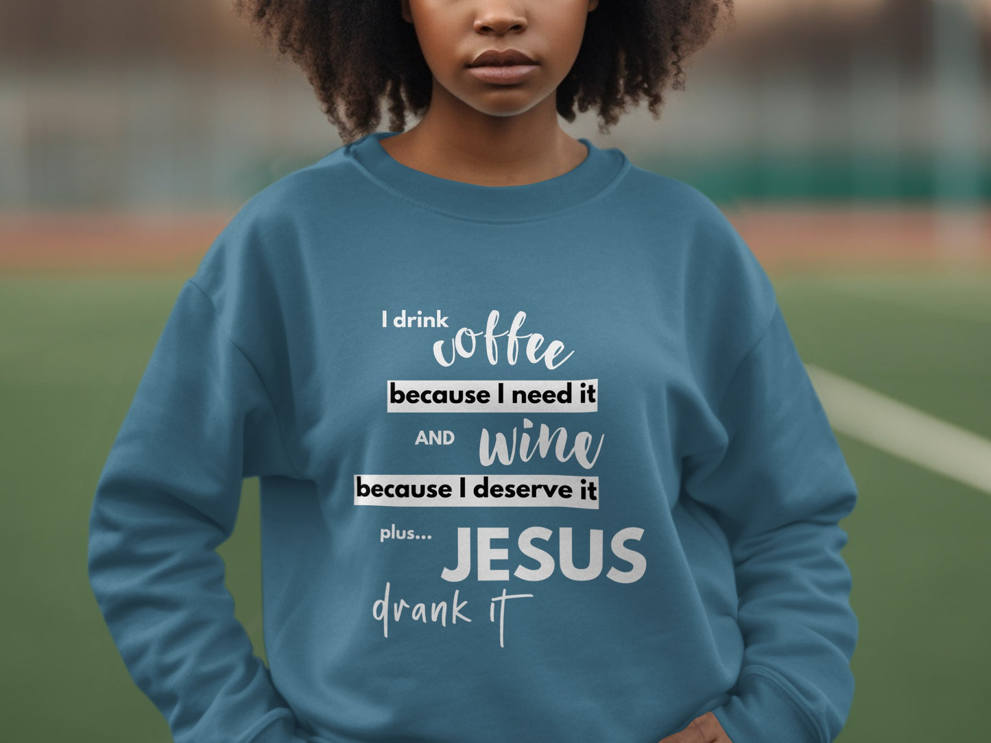 Coffee Wine and Jesus Fun Graphic Sweatshirt product