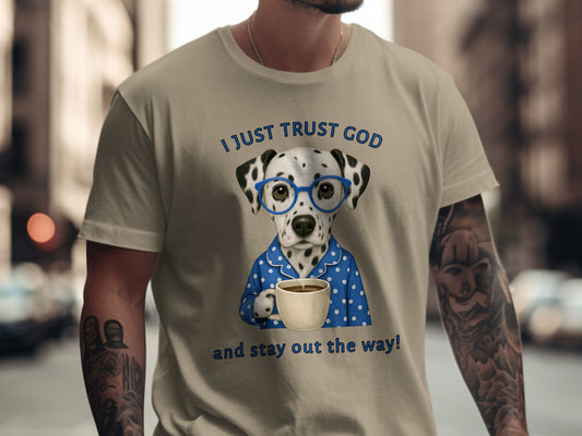 I Just Trust God Stay Out the Way T-shirt