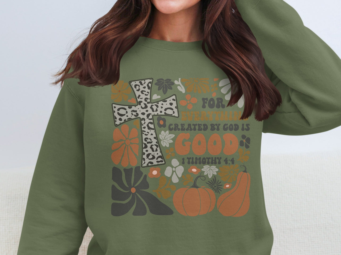 For Everything Created By God is Good Sweatshirt