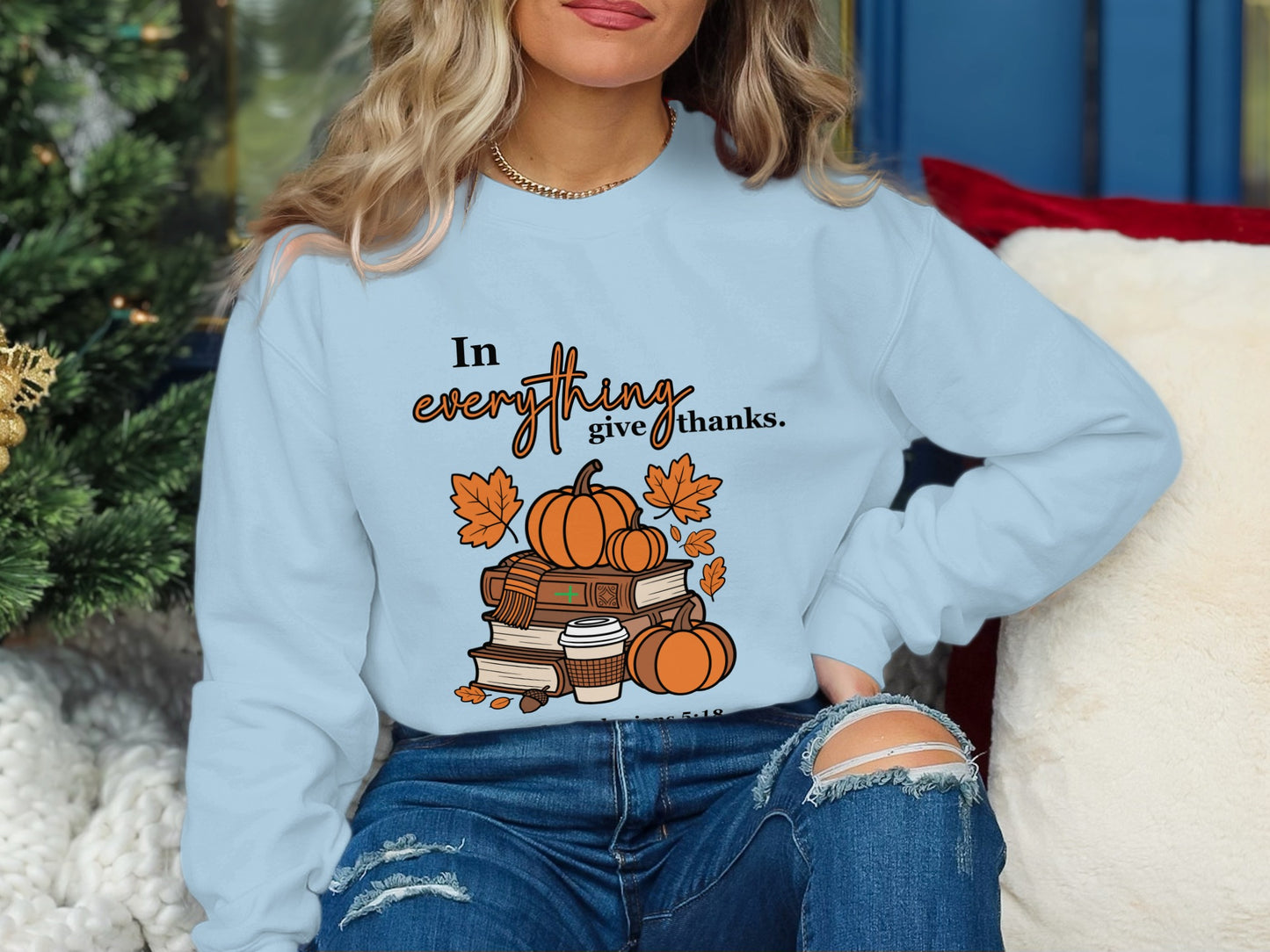 In Everything Give Thanks Printed Sweatshirt