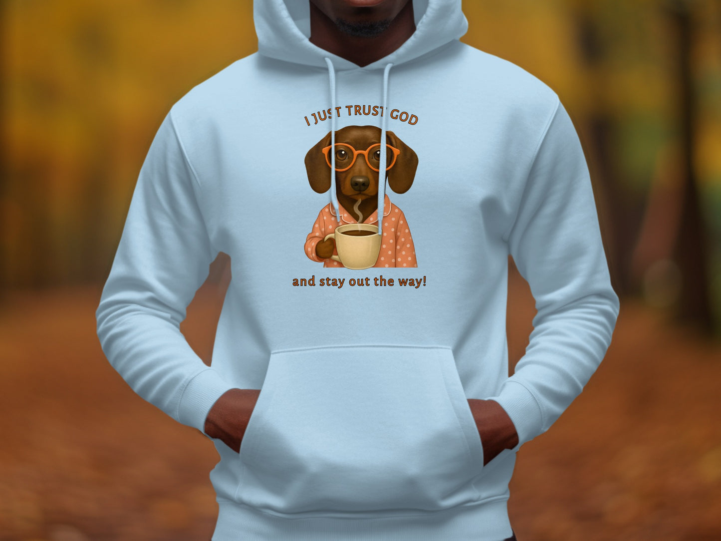 I Just Trust God Hoodie Stay Out The Way Graphic