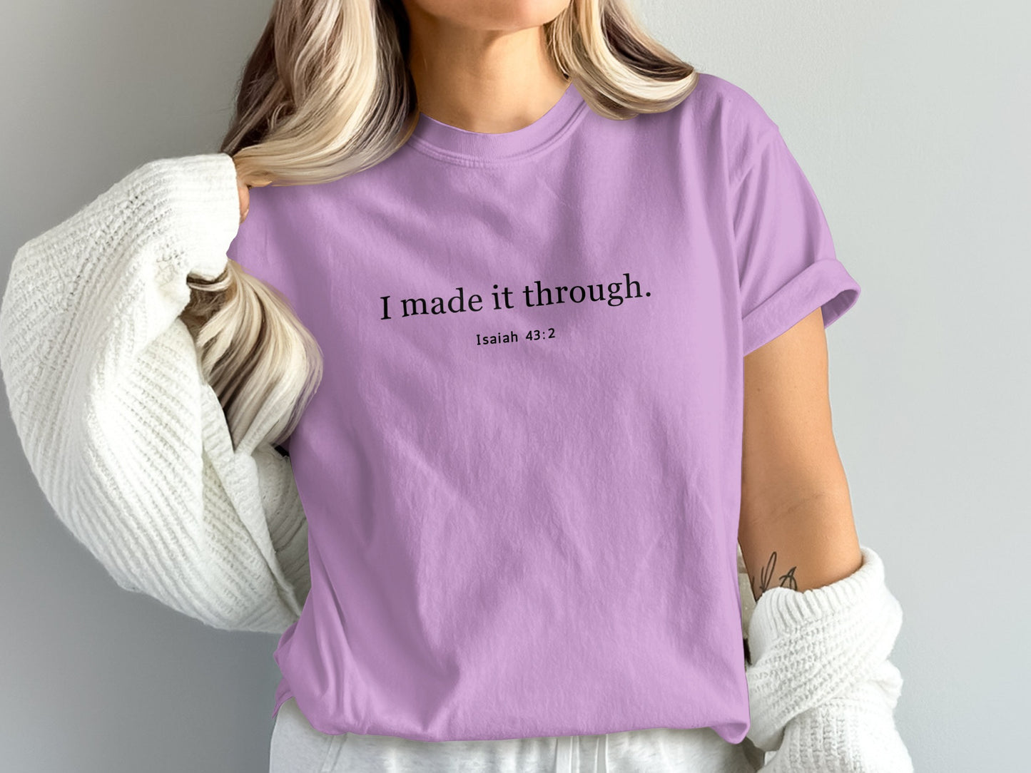 I Made It Through Isaiah 43 2 Verse Inspirational Shirt