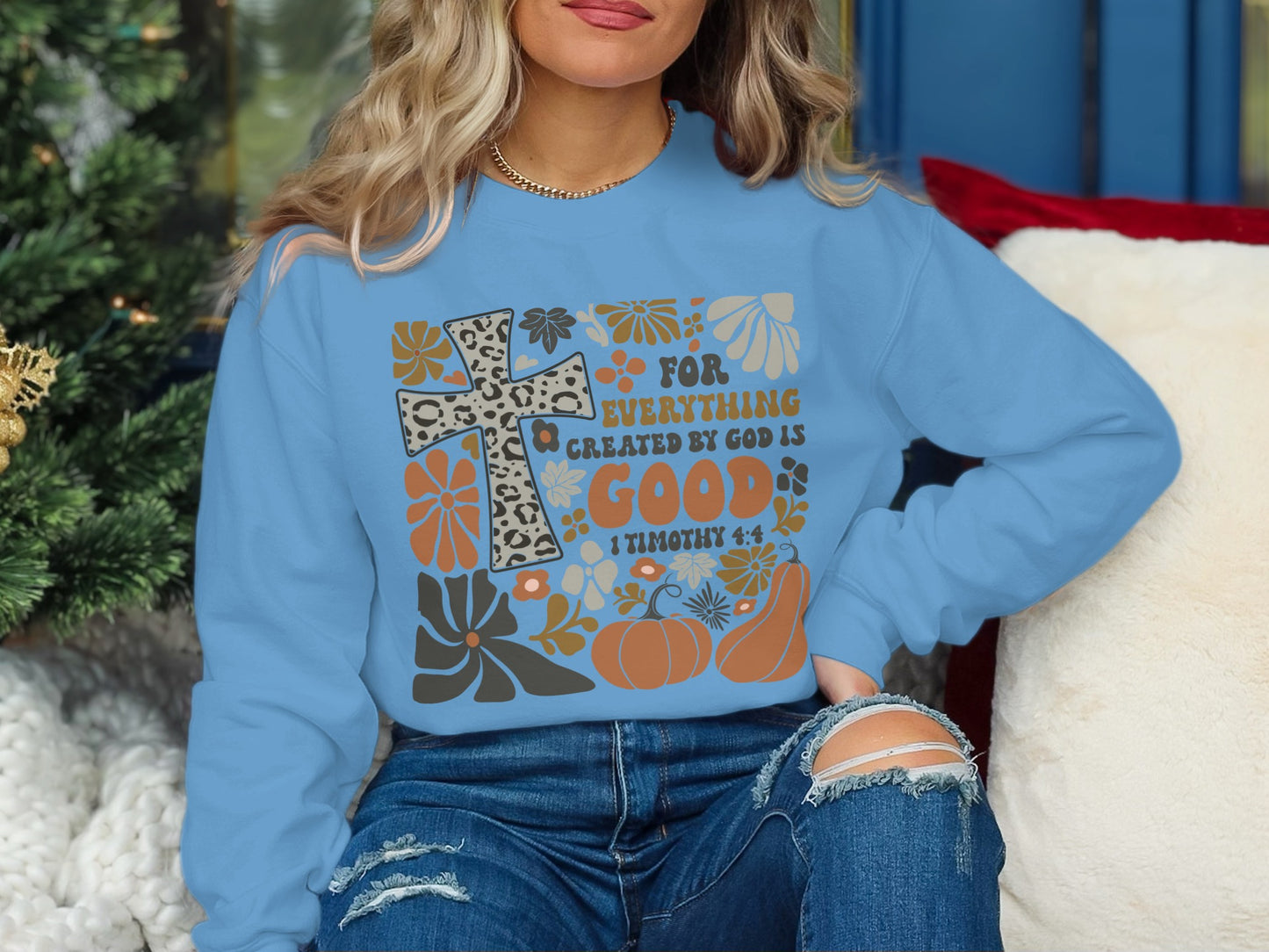 For Everything Created By God is Good Floral Sweatshirt