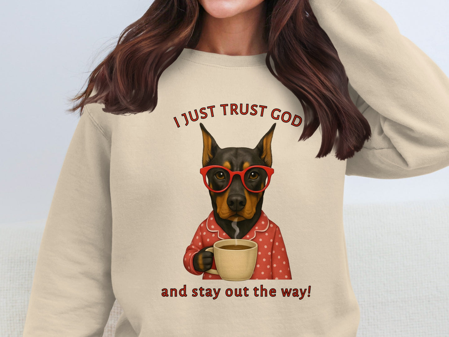 I Just Trust God and Stay Out the Way Sweatshirt