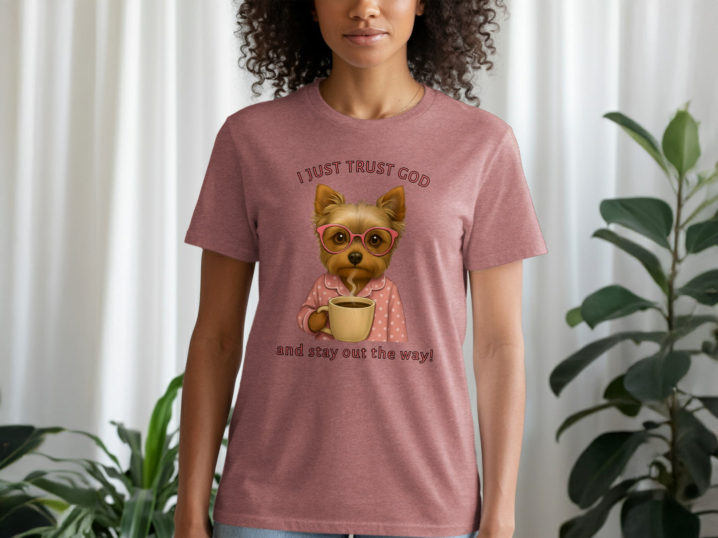 I Just Trust God and Stay Out the Way T-Shirt