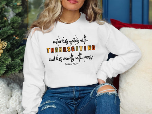 Enter His Gates with Thanksgiving Sweatshirt
