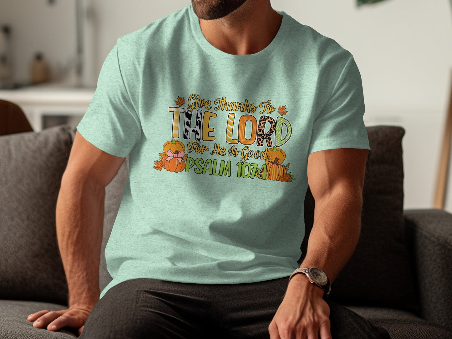 Give Thanks To The Lord Psalm 107 1 Quote Shirt