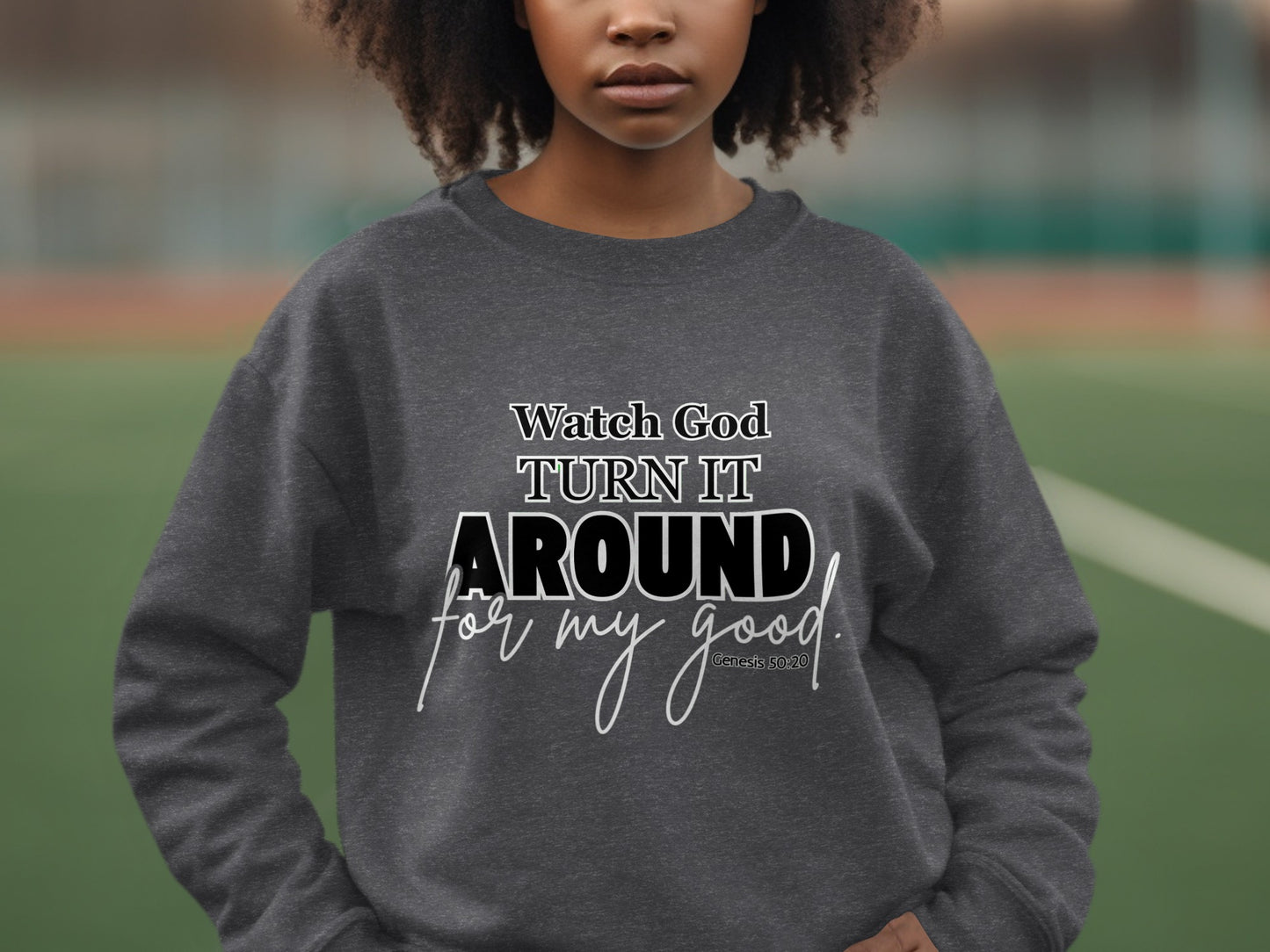 Watch God Turn It Around Sweatshirt Product