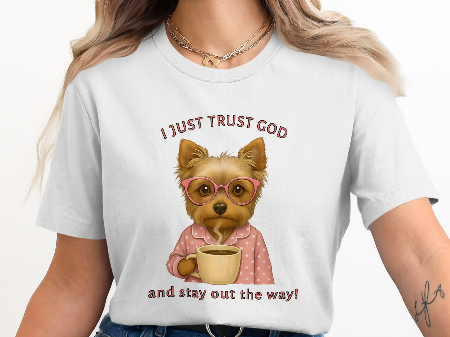 I Just Trust God and Stay Out the Way! Shirt