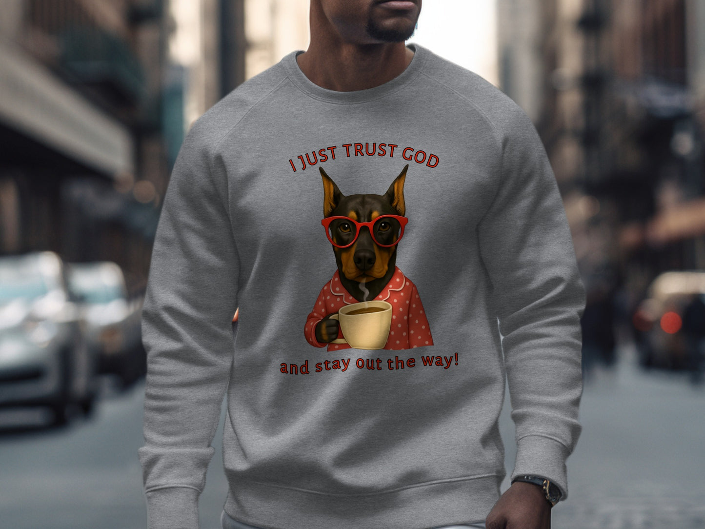 I Just Trust God and Stay Out the Way! Sweatshirt