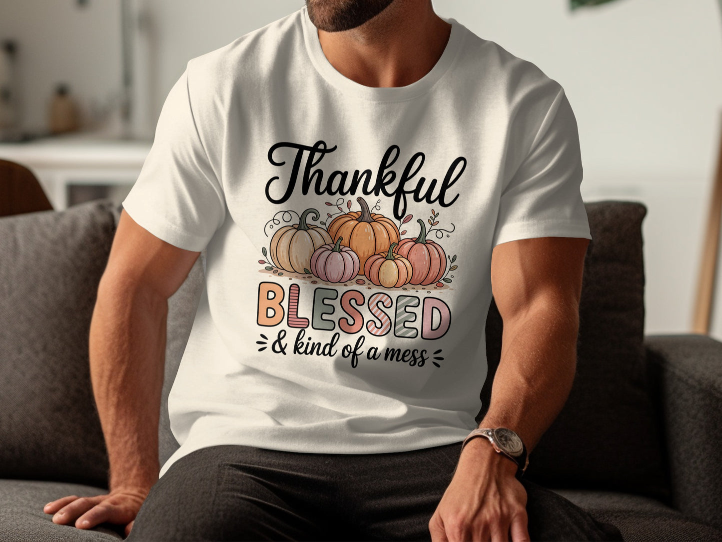Thankful Blessed and Kind of a Mess T-shirt