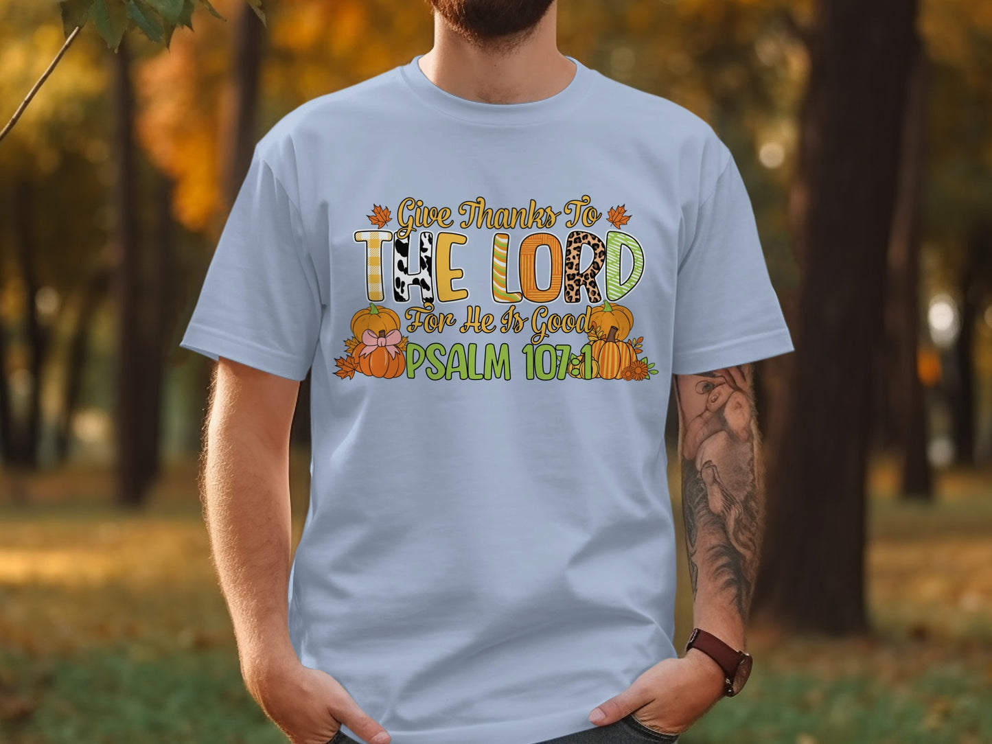 Give Thanks to The Lord Psalm 107:1 Printed Shirt