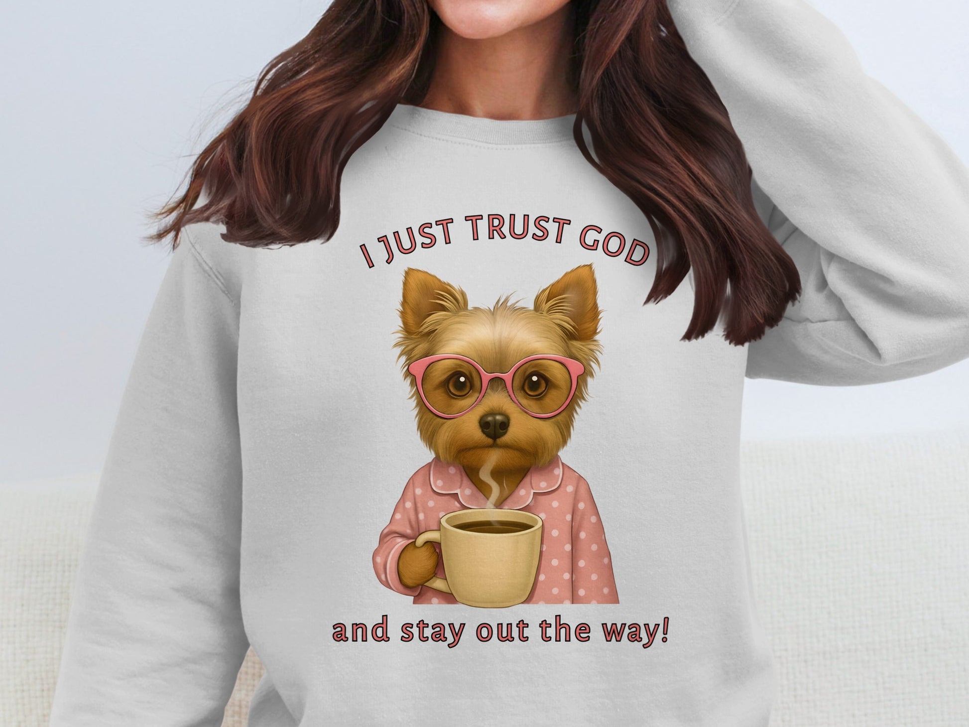 I Just Trust God and Stay Out the Way Sweatshirt