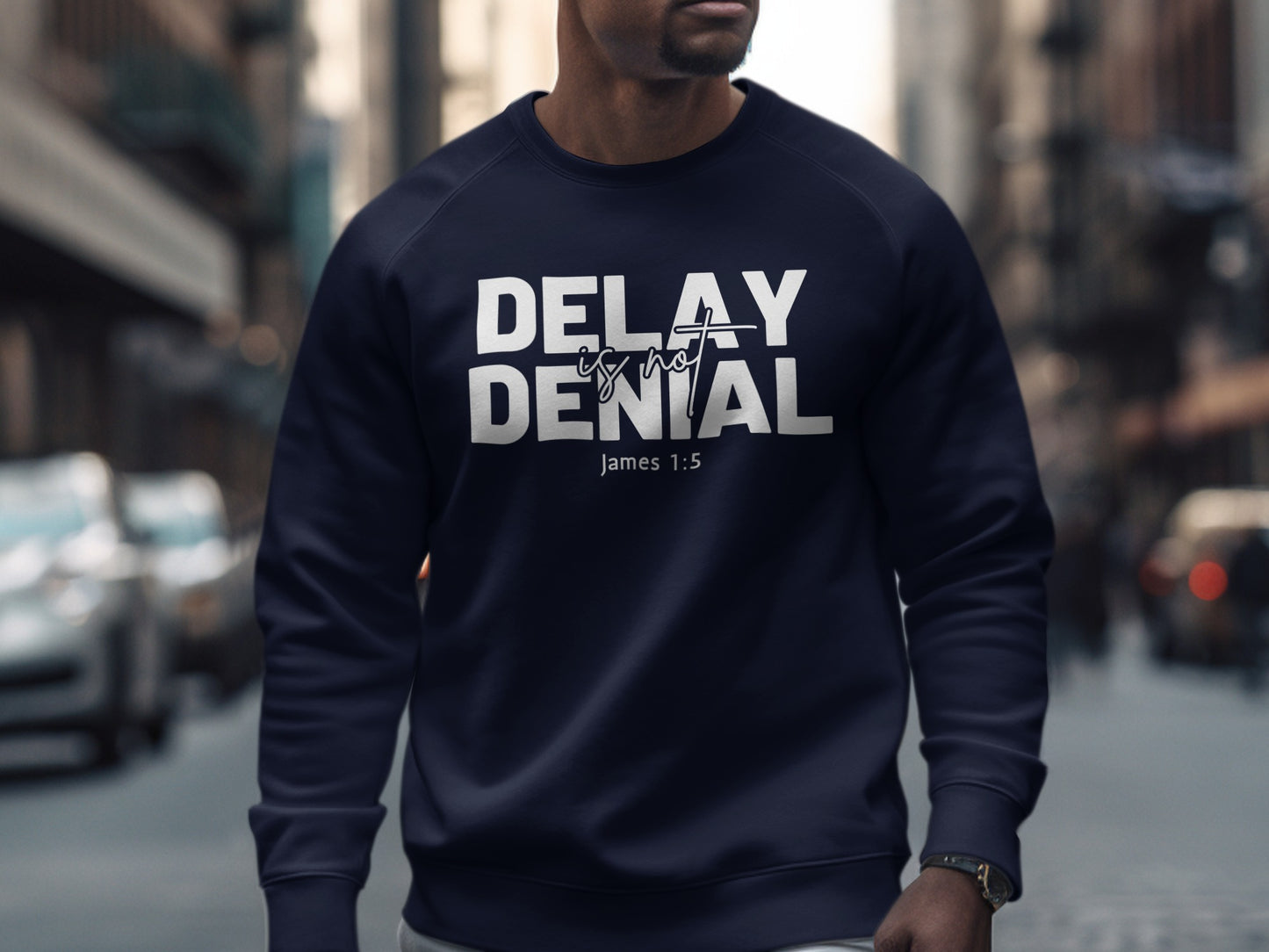 Delay is Not Denial James 1:5 Sweatshirt product