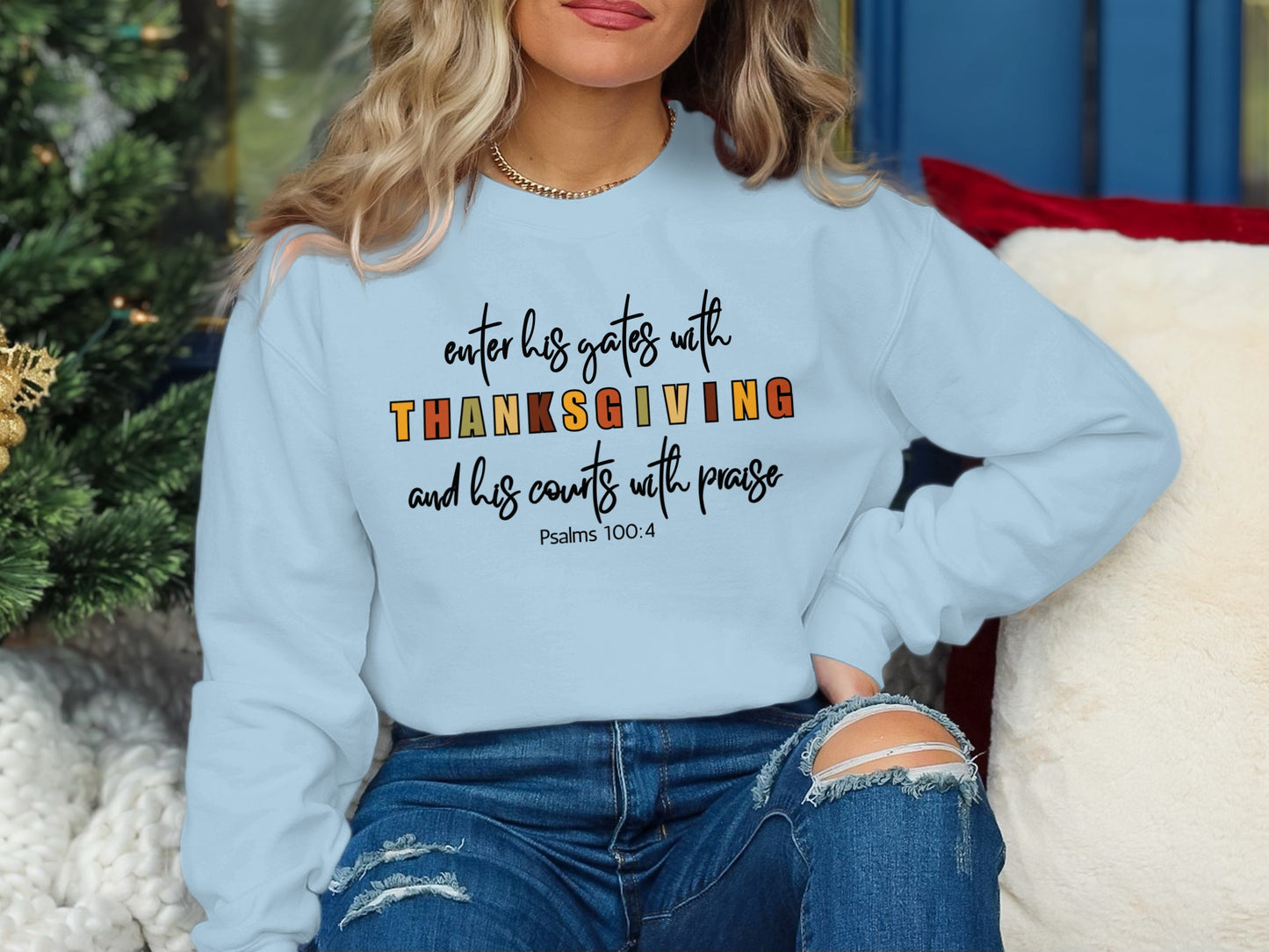 Enter His Gates With Thanksgiving Sweatshirt