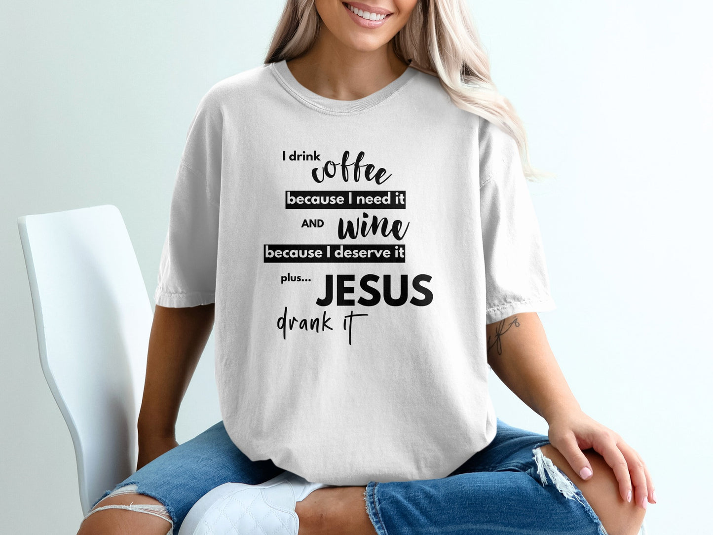 I Drink Coffee and Wine Plus Jesus Drank It Product