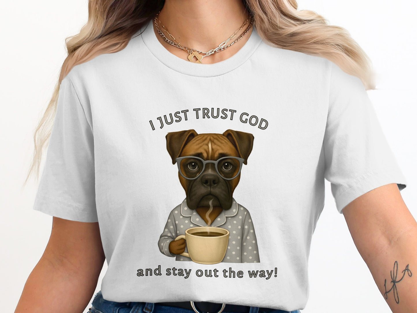 I Just Trust God and Stay Out the Way T-shirt