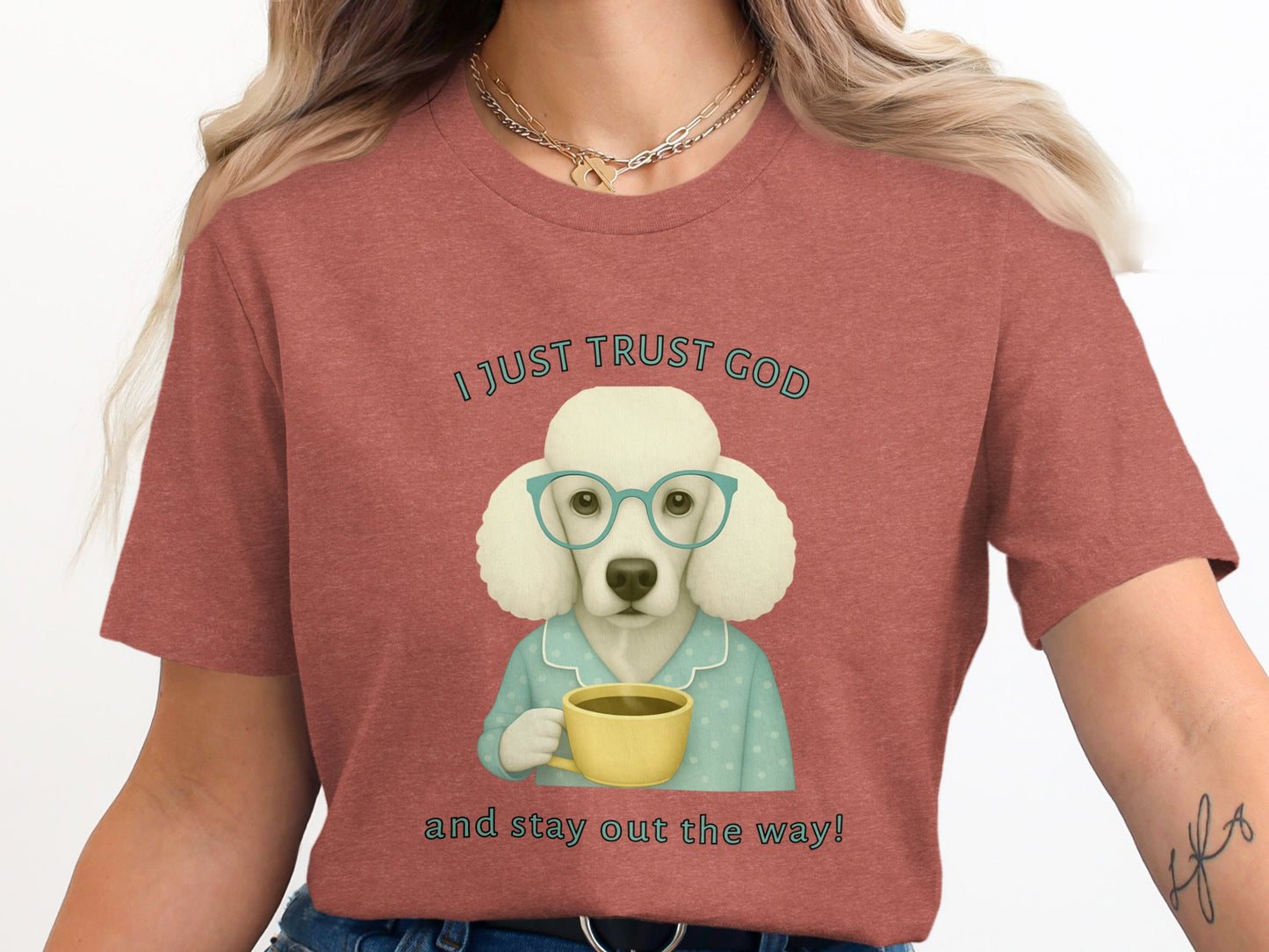 I Just Trust God and Stay Out the Way T-shirt