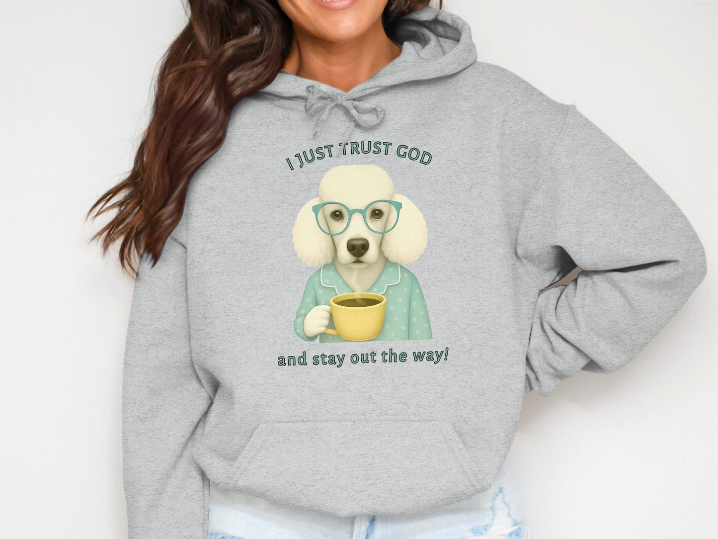 I Just Trust God and Stay Out the Way Hoodie