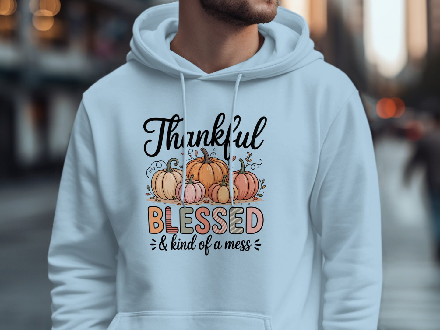 Thankful Blessed and Kind of a Mess Hoodie
