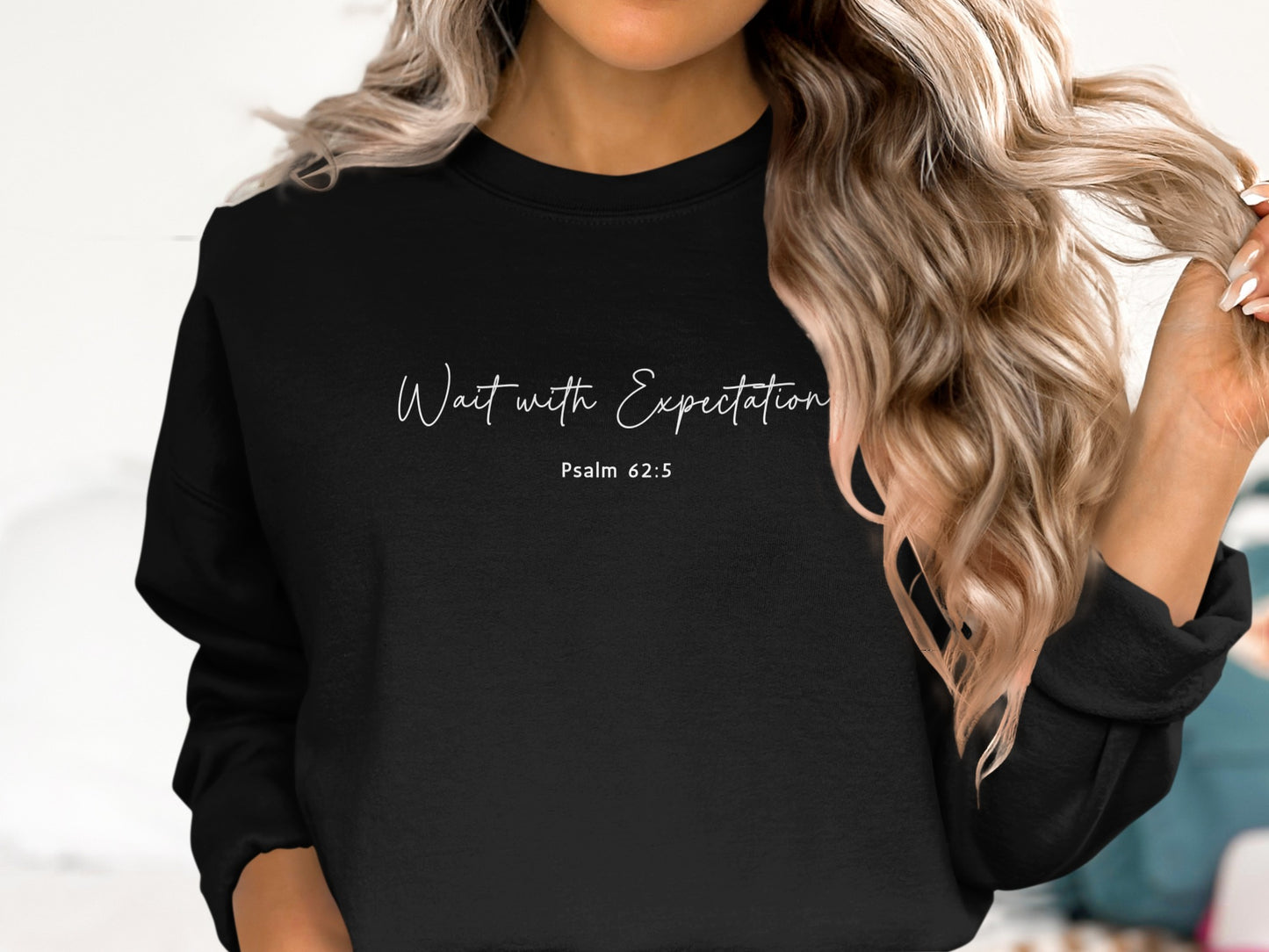 Wait with Expectation Psalm 62:5 Sweatshirt product type
