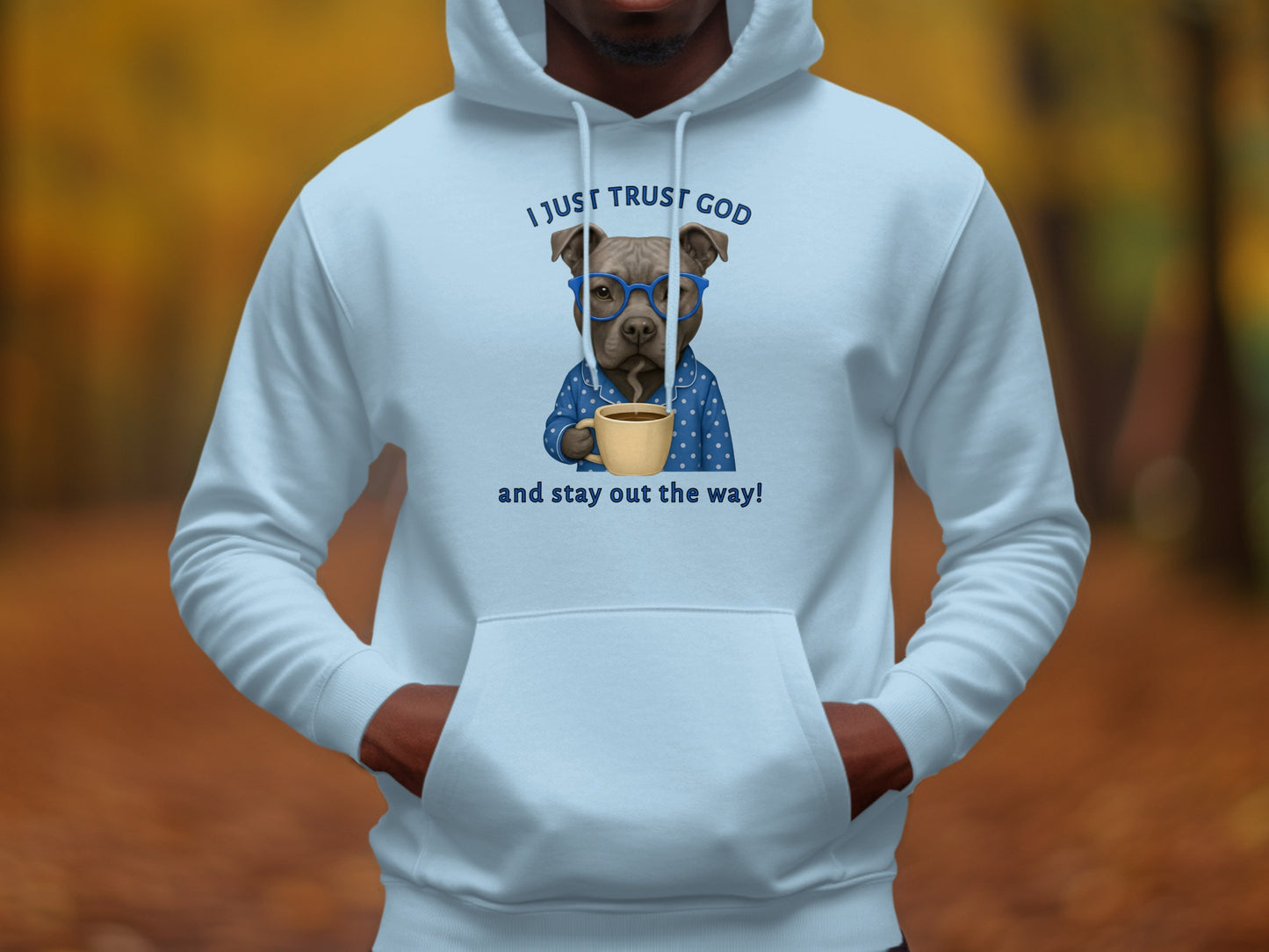 I Just Trust God Stay Out The Way Hoodie