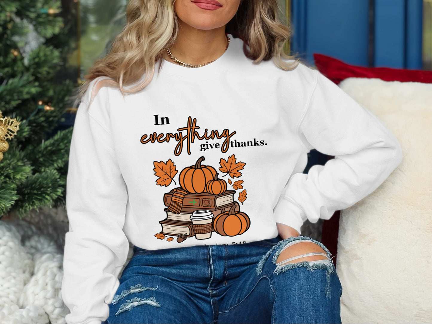 In Everything Give Thanks Fall Sweatshirt Product