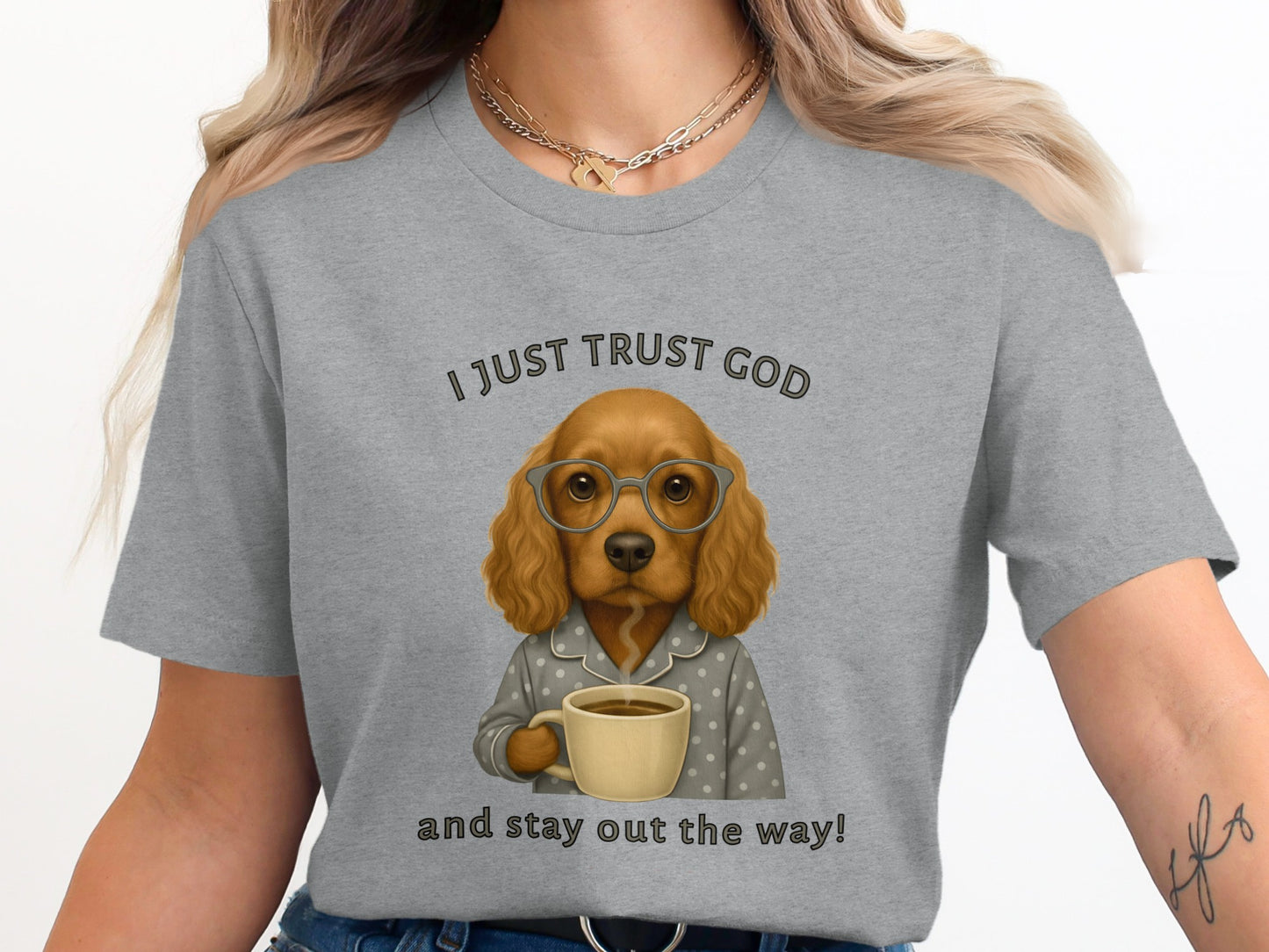 Funny Dog Drinking Coffee I Just Trust God T-Shirt