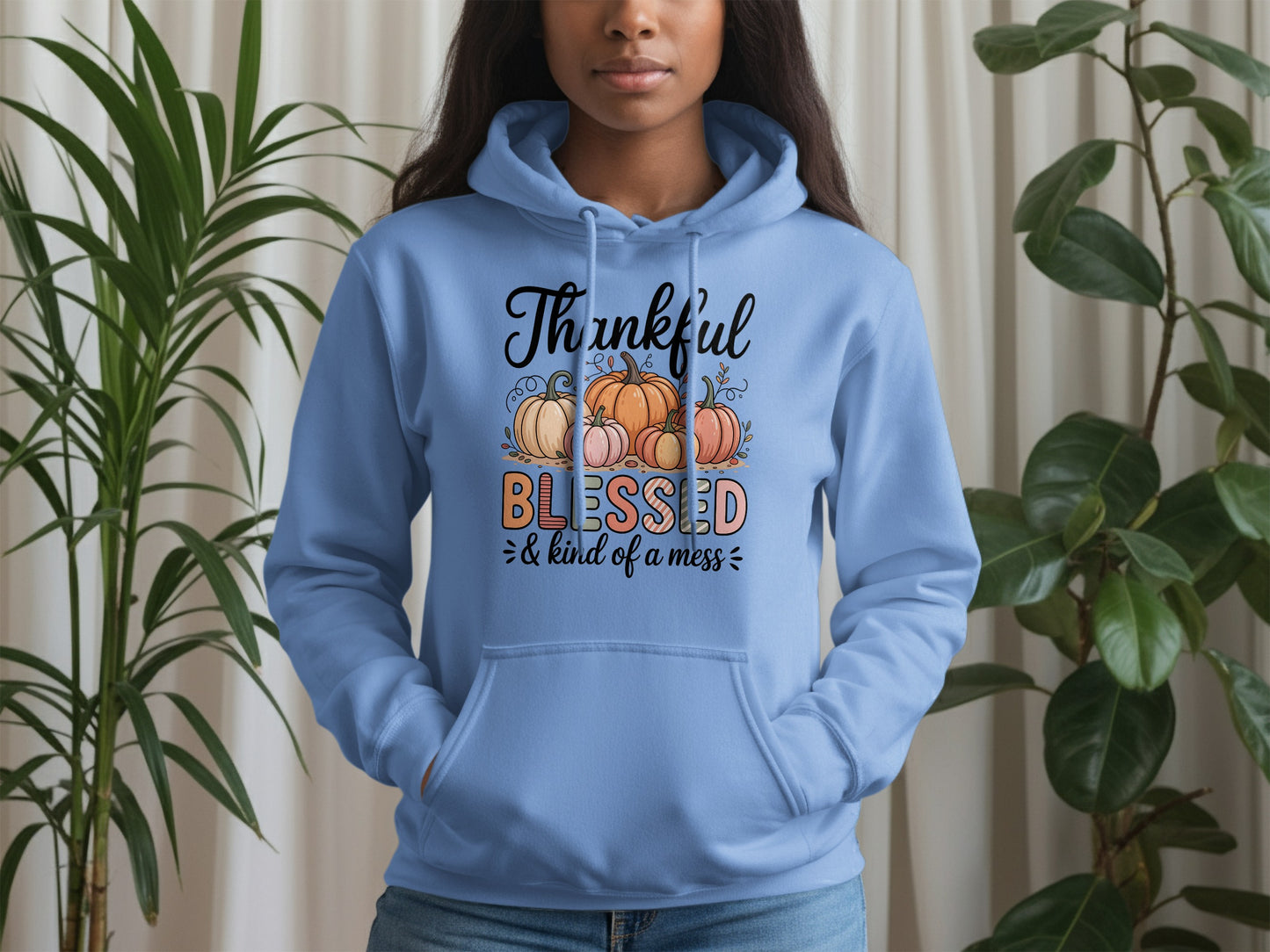 Thankful Blessed and Kind of a Mess Hoodie