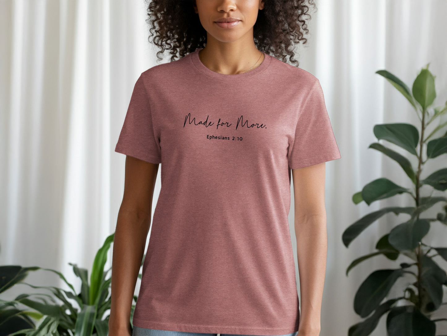 Made for More Ephesians 2 10 T-shirt product type
