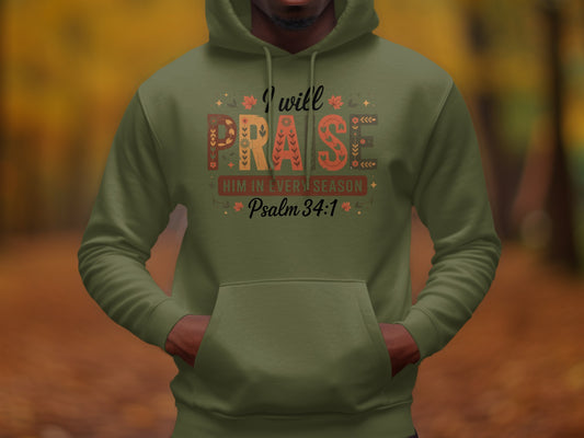 I Will Praise Him in Every Season Psalm 34 1 Hoodie