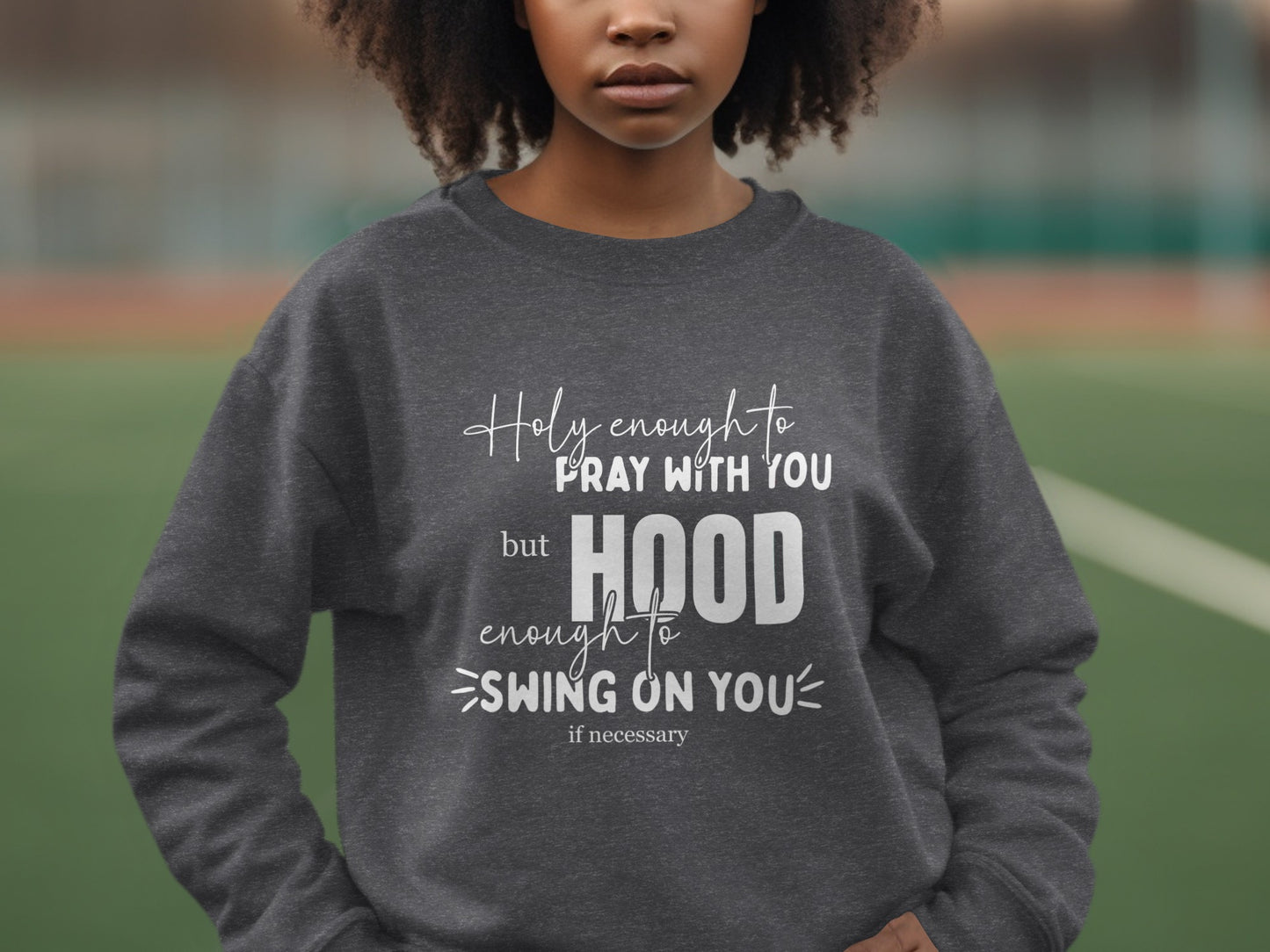 Holy Enough to Pray with You Graphic Sweatshirt product