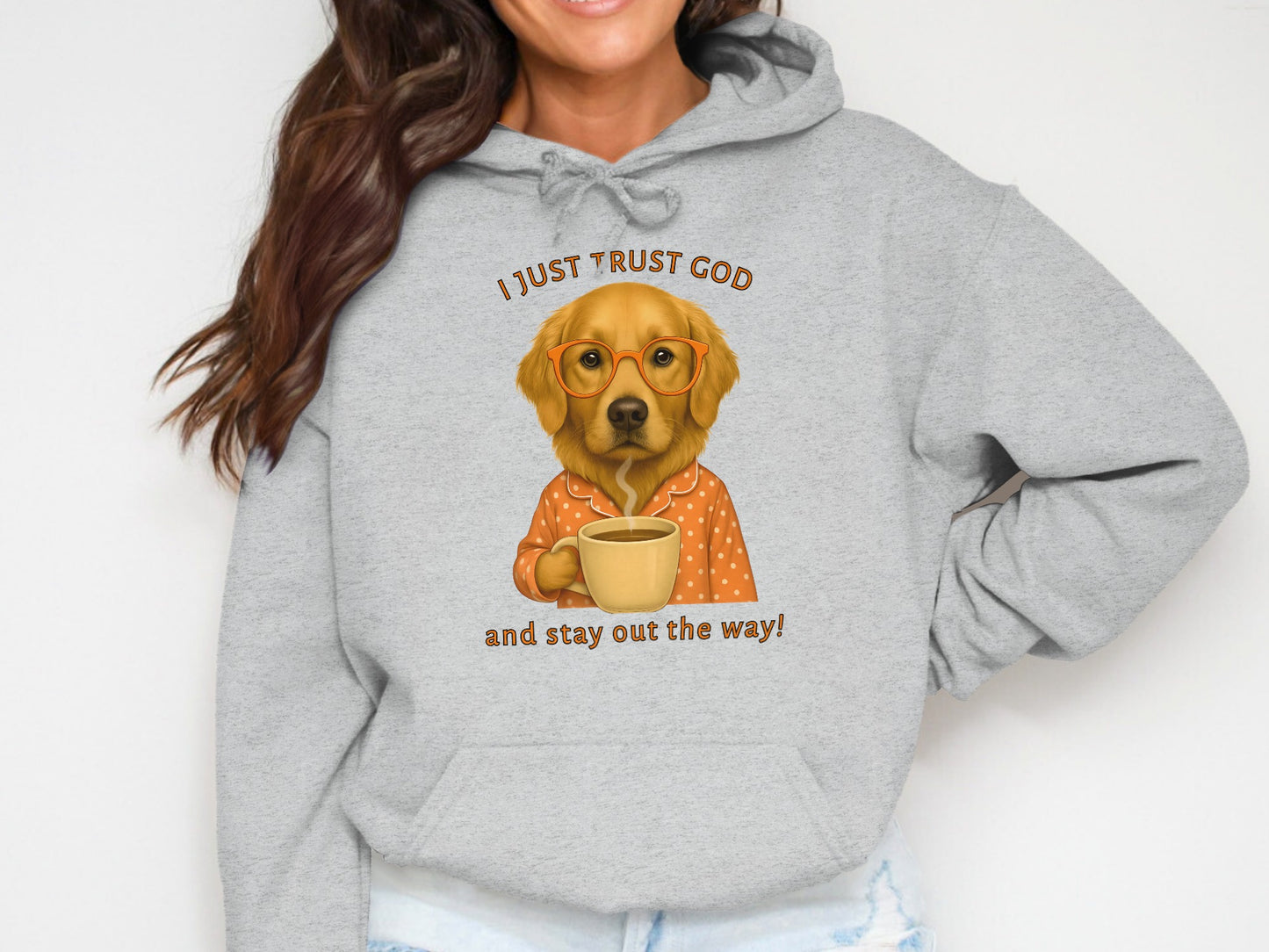 I Just Trust God And Stay Out The Way Hoodie