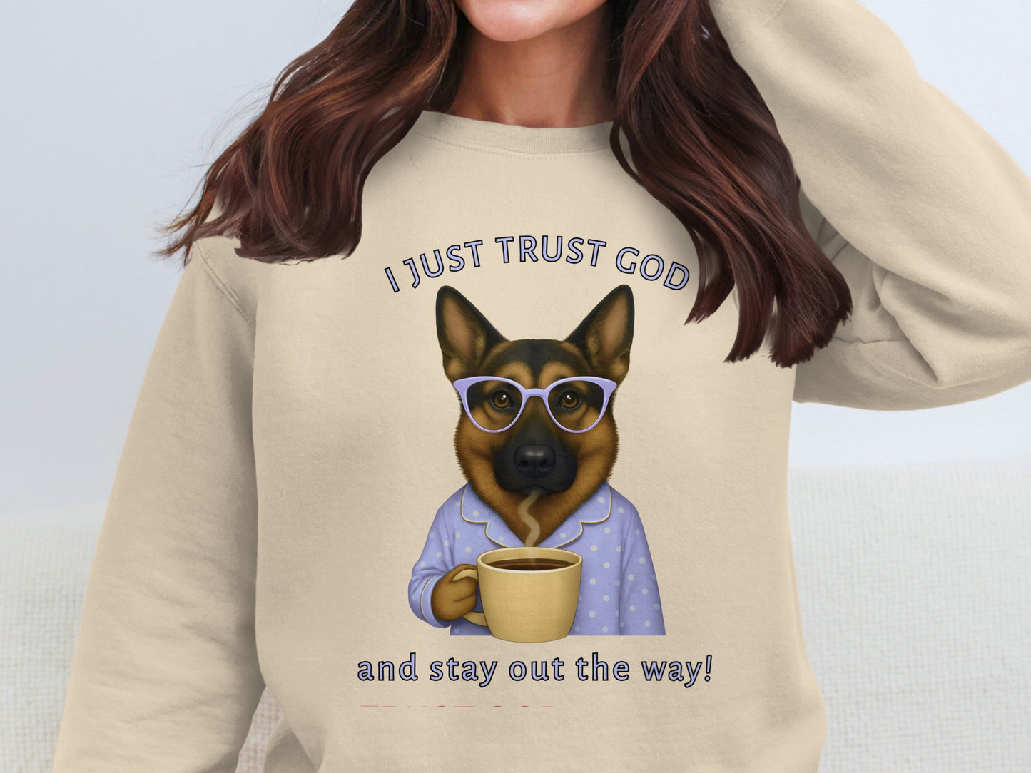 I Just Trust God And Stay Out The Way Sweatshirt
