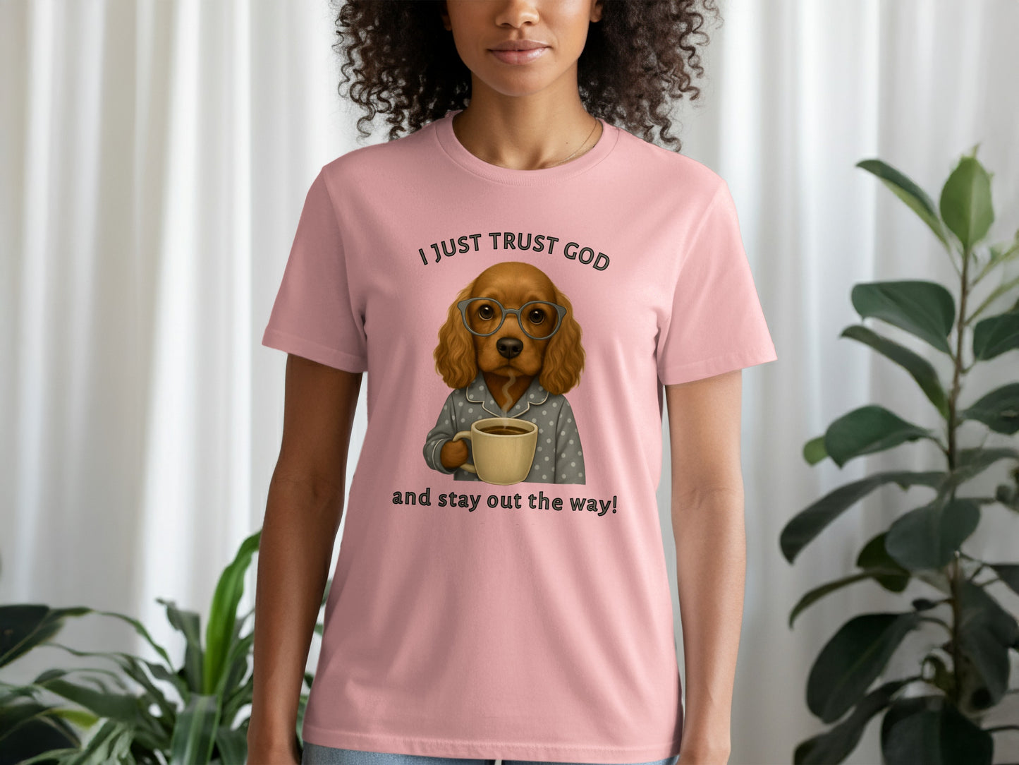 I Just Trust God and Stay Out the Way graphic product