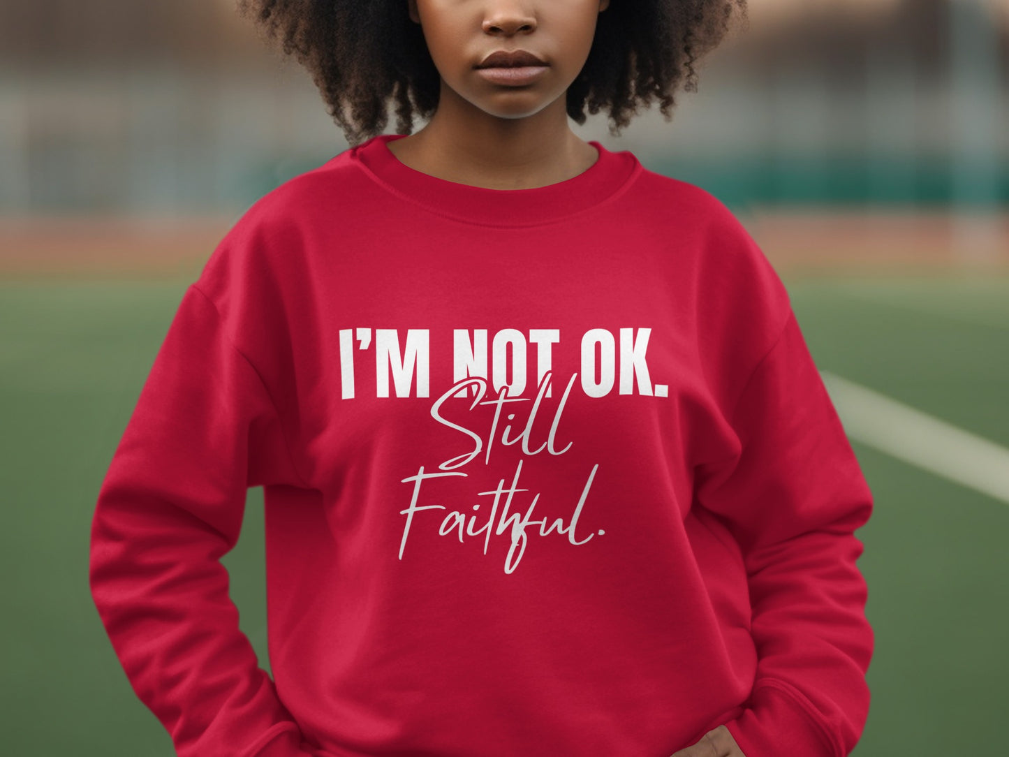 I'm Not OK Still Faithful Red Sweatshirt product type