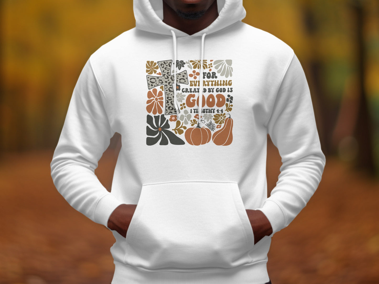 Everything Created by God is Good Hoodie