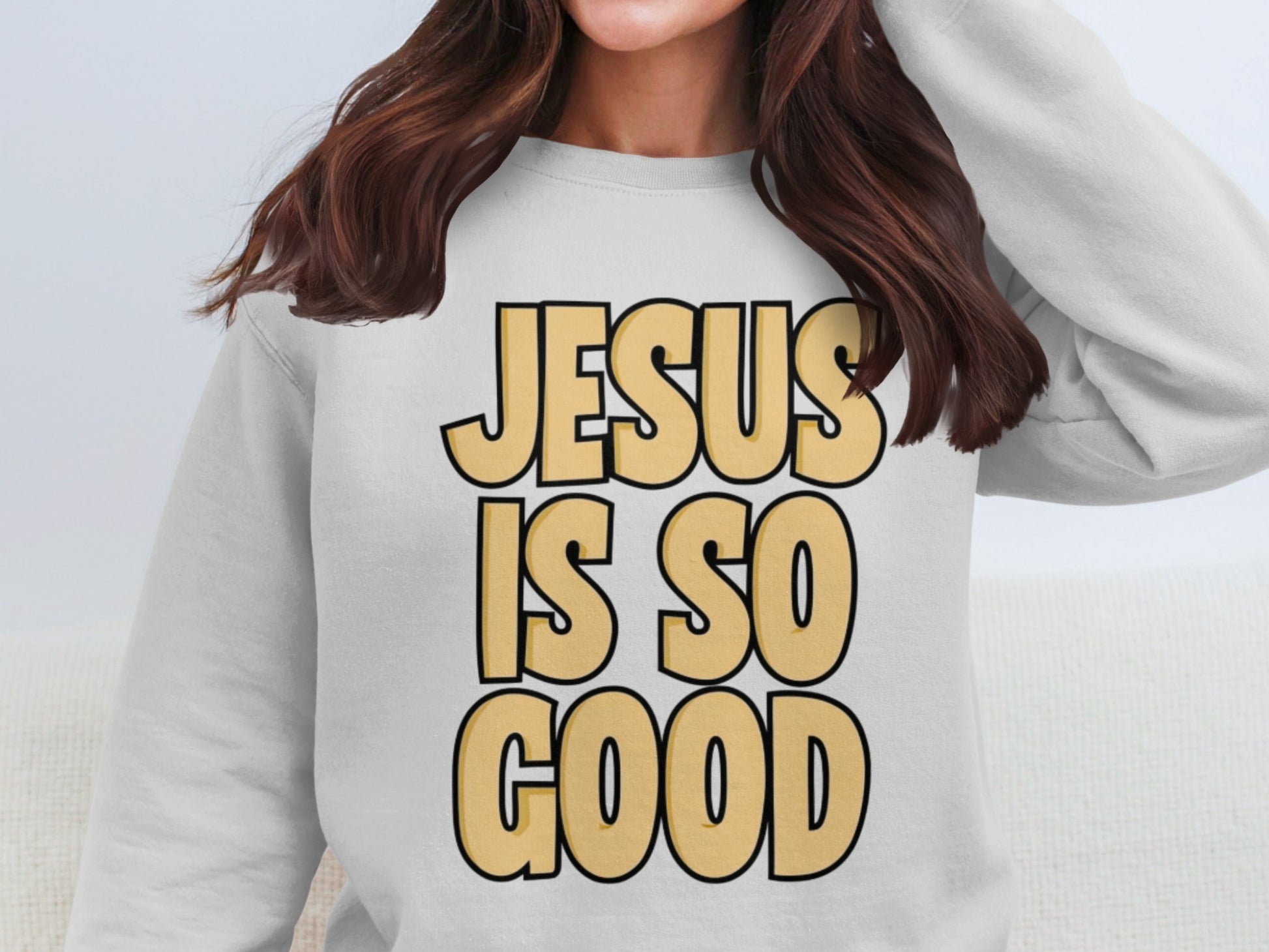 Jesus Is So Good Graphic Sweatshirt Product