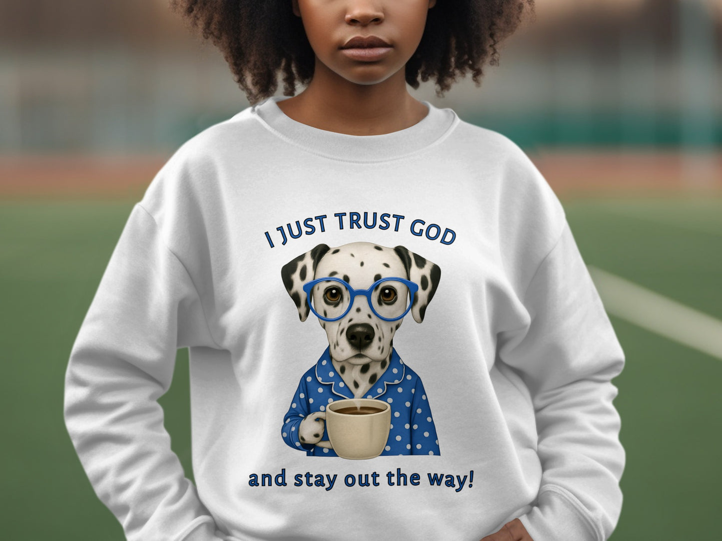 I Just Trust God and Stay Out The Way Sweatshirt Product