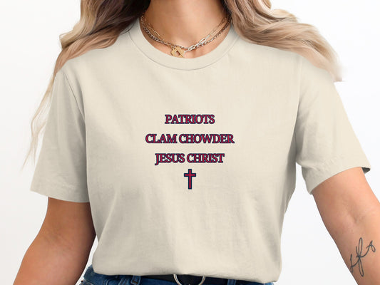 Patriots Clam Chowder Jesus Christ T-shirt product