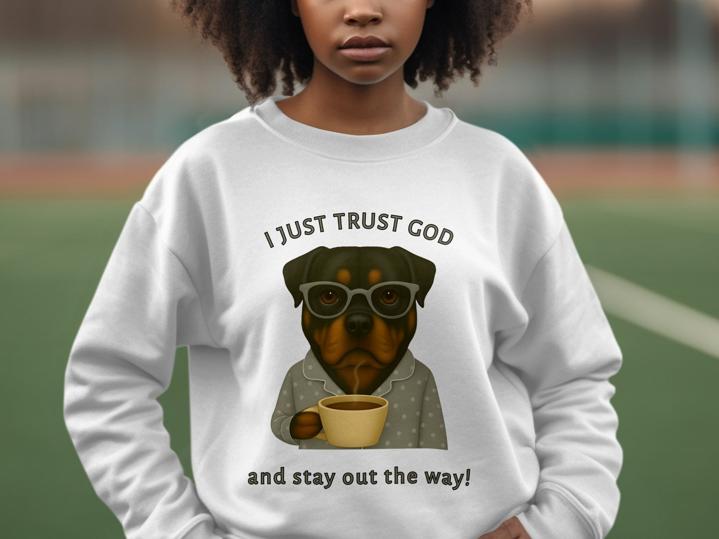 I Just Trust God and Stay Out the Way Sweatshirt