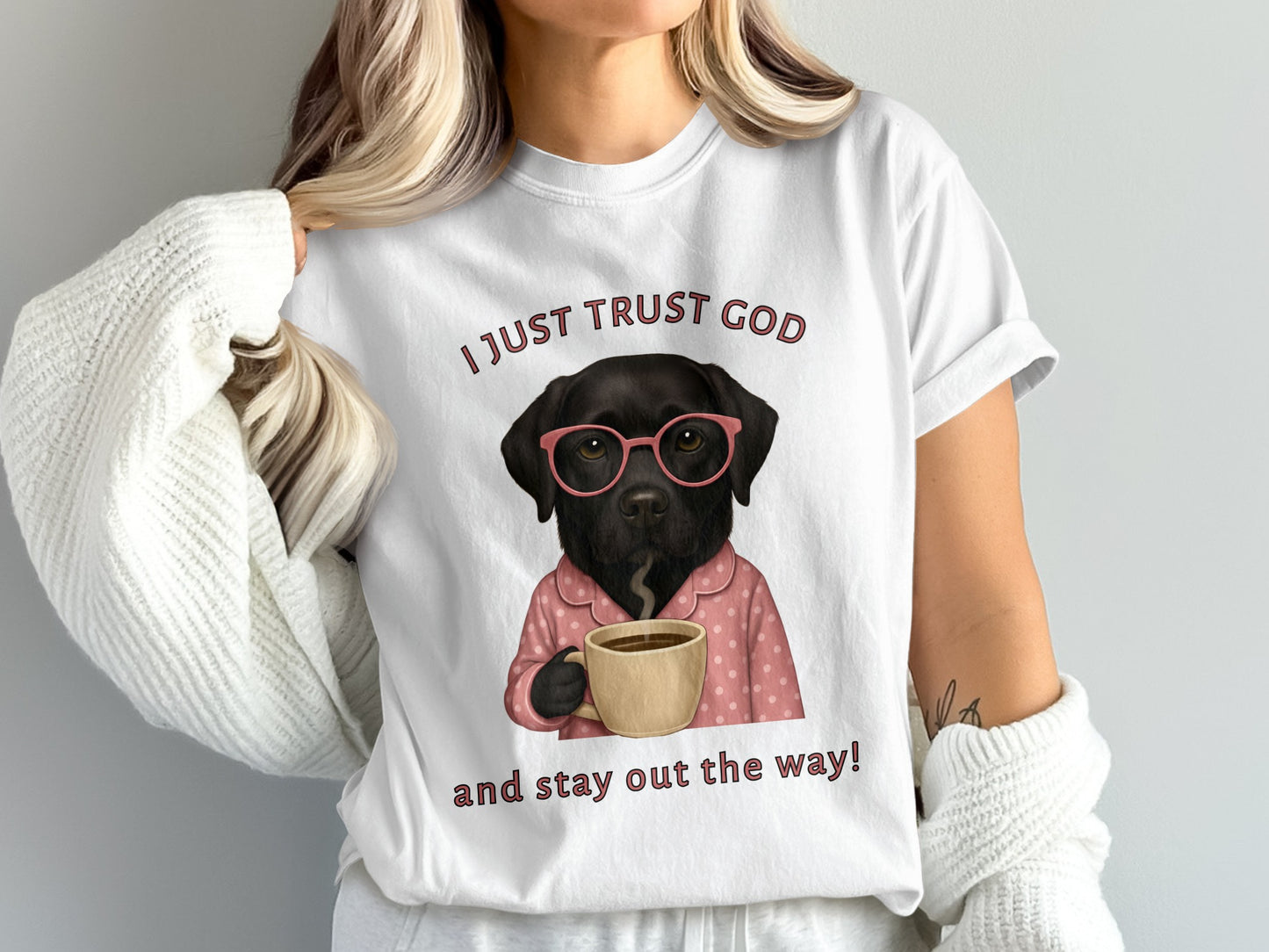 I Just Trust God and Stay Out the Way t-shirt
