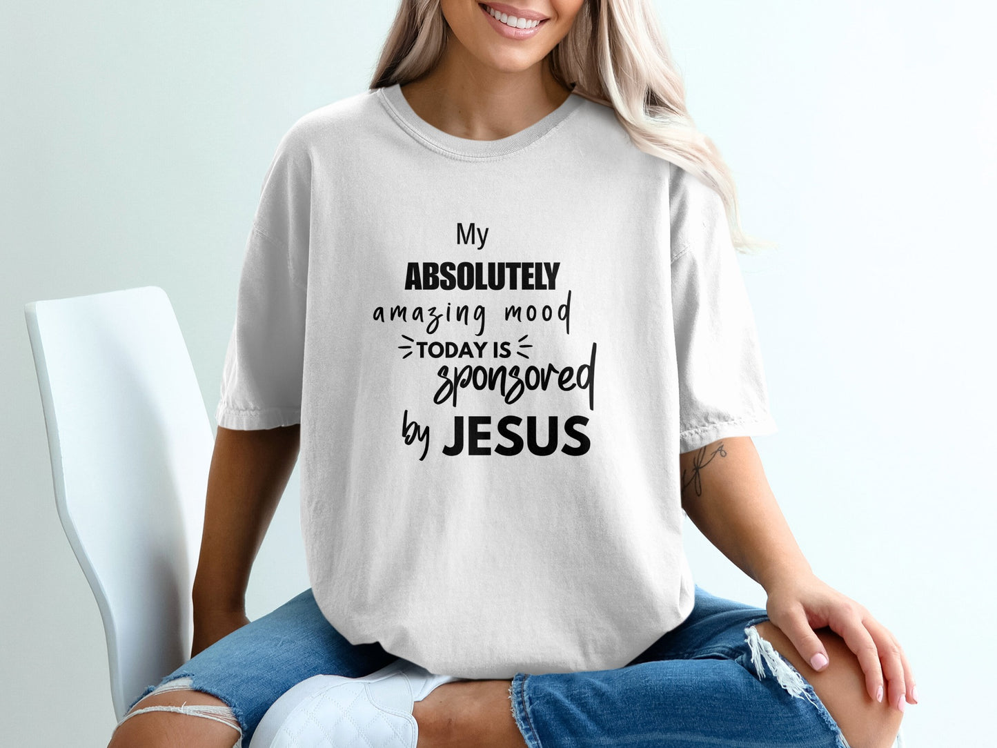 My Amazing Mood Today Is Sponsored by Jesus product