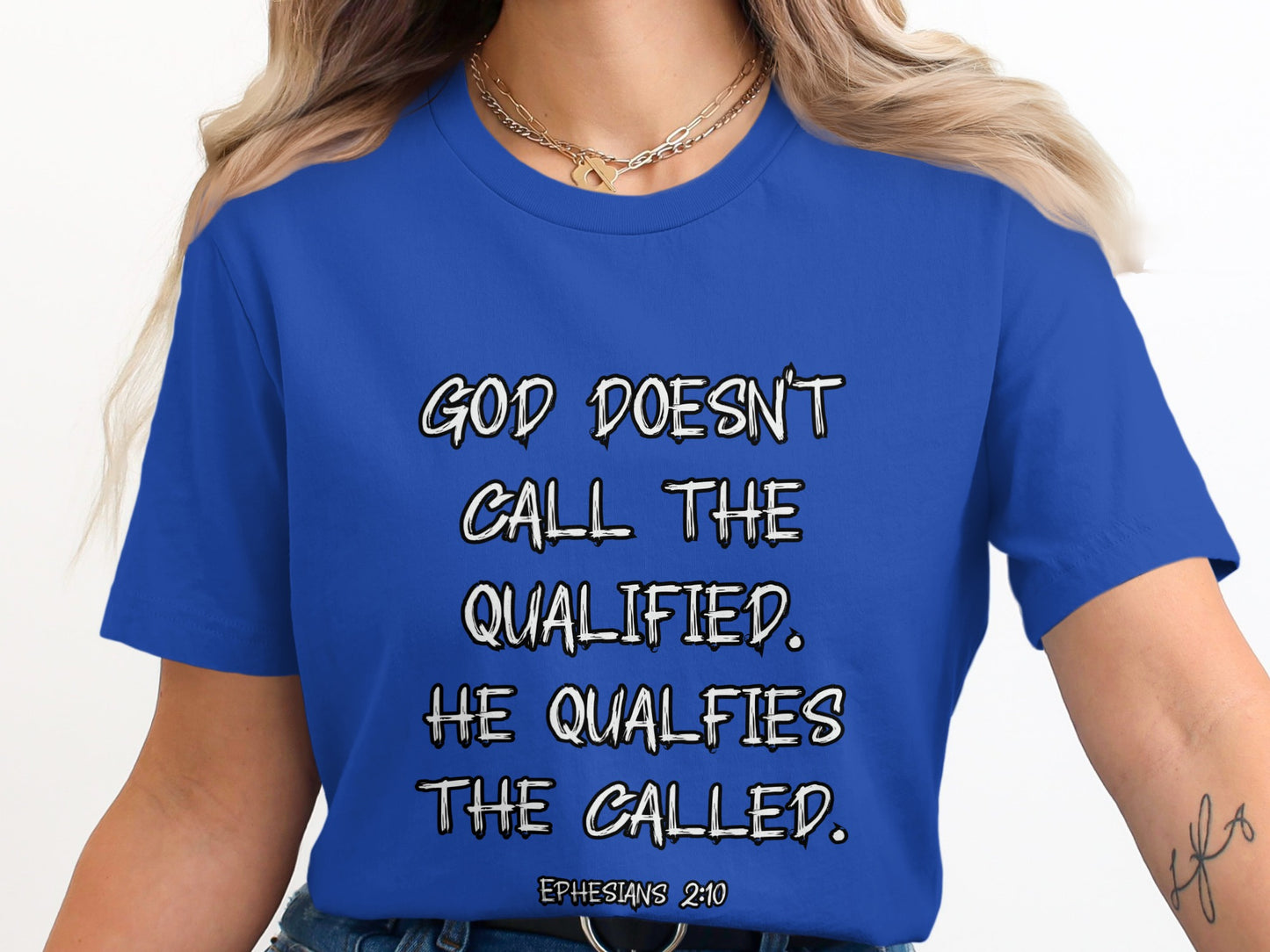 God Qualifies The Called Ephesians 2:10 Shirt