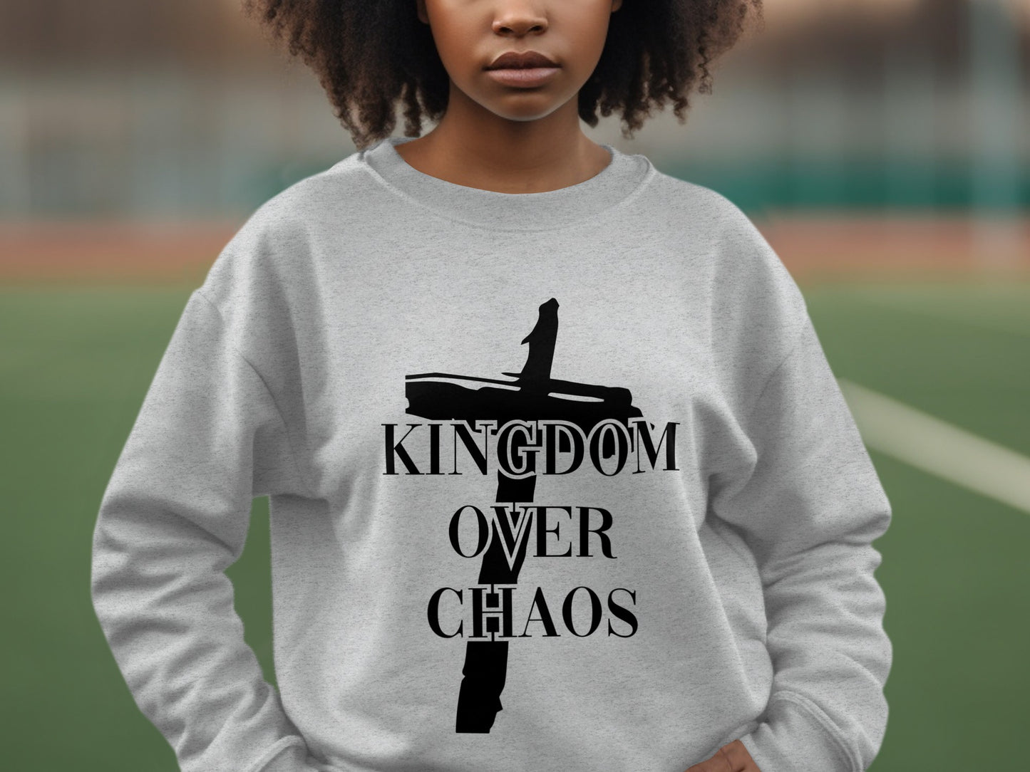 Kingdom Over Chaos Sweatshirt