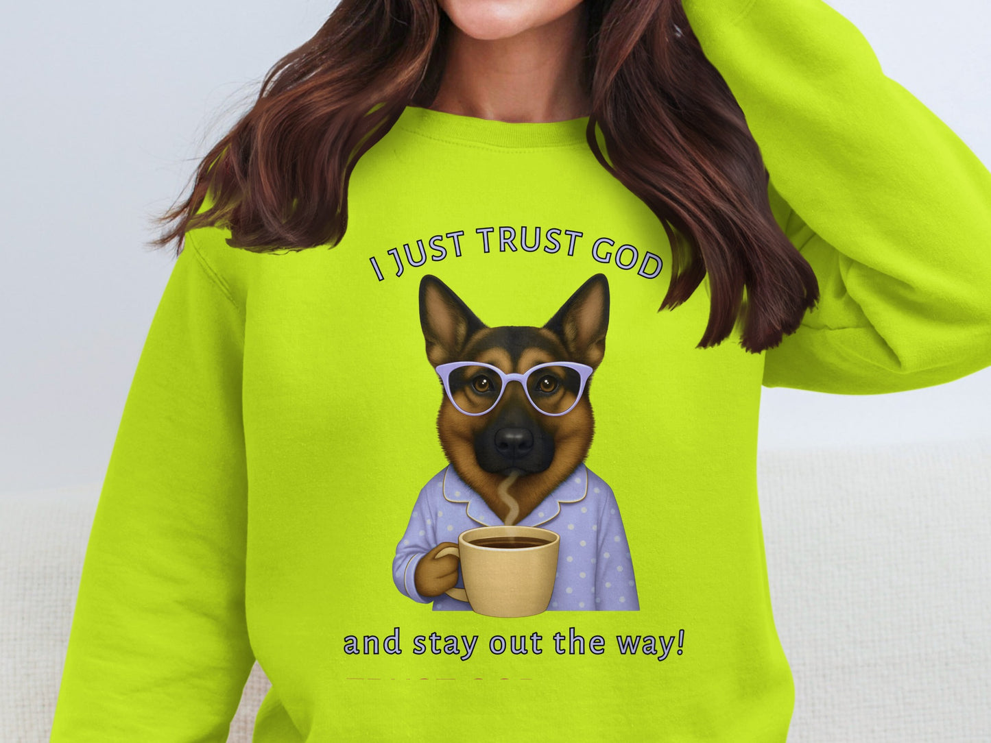 I Just Trust God And Stay Out The Way Sweatshirt