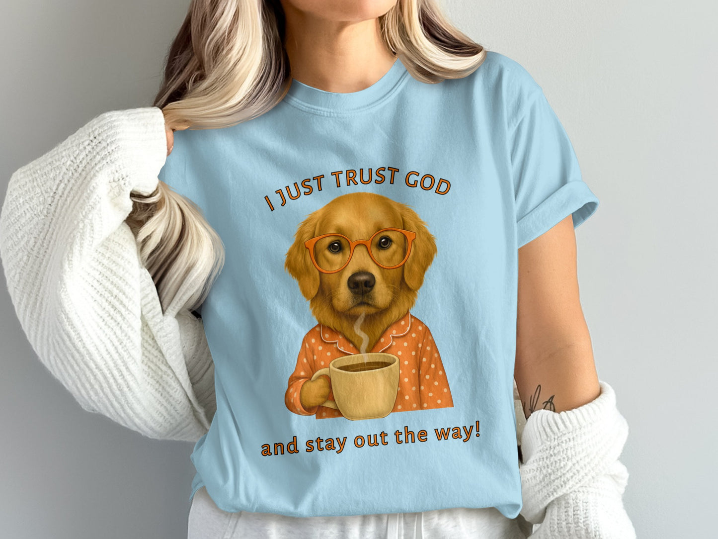 I Just Trust God And Stay Out The Way Shirt