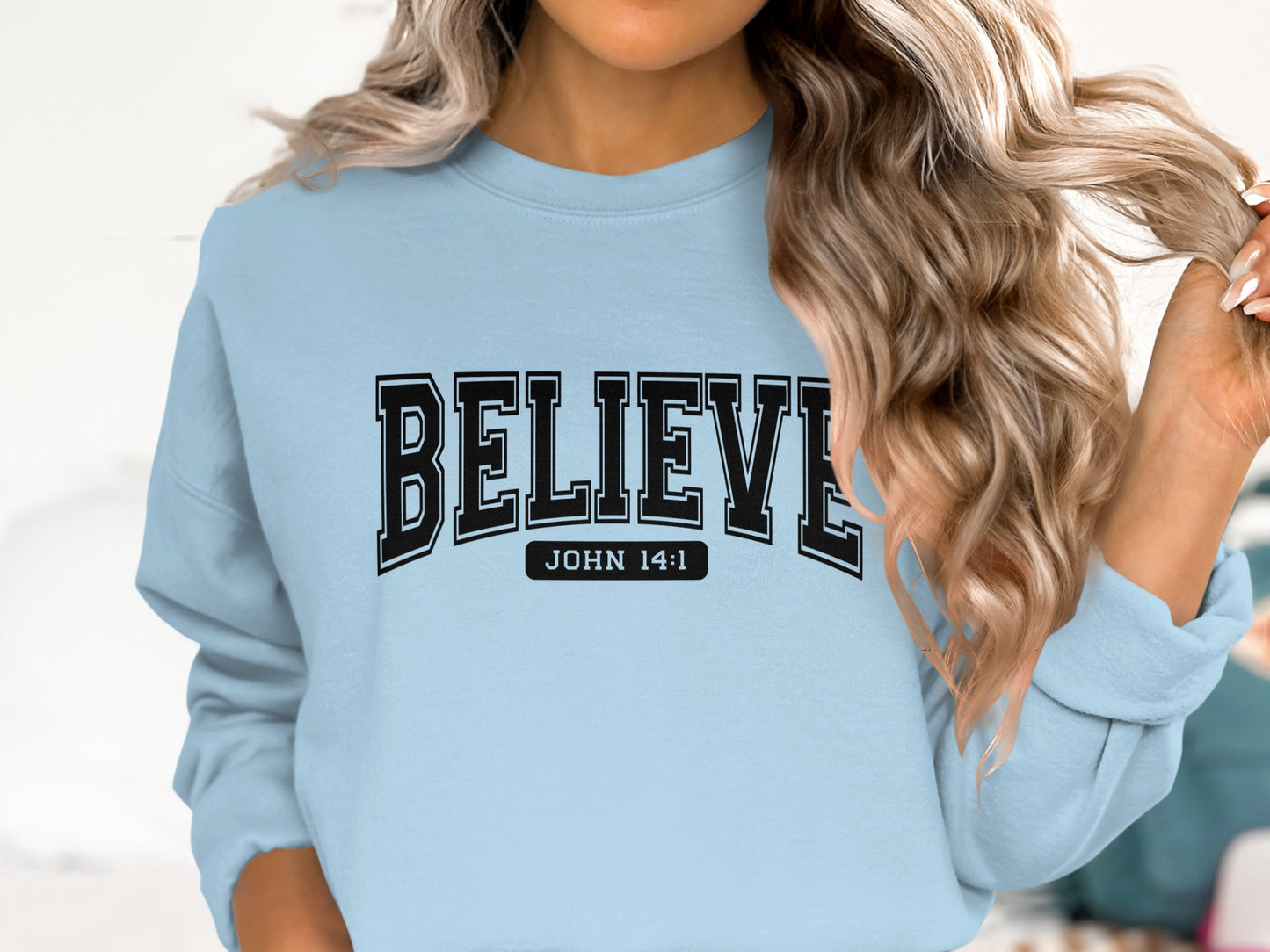 Believe John 14:1 Inspirational Quote Sweatshirt